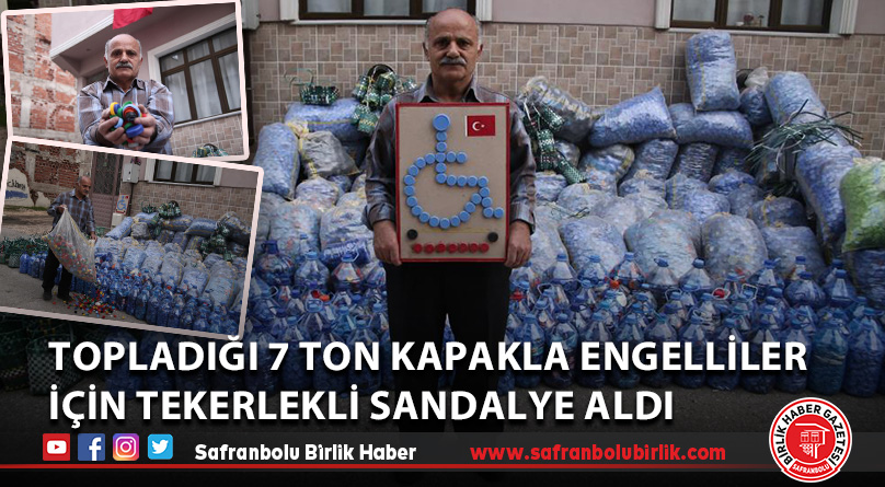 Topladığı 7 ton kapakla engelliler için tekerlekli sandalye aldı