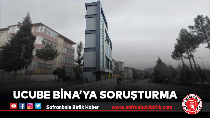 Ucube Bina’ya Soruşturma
