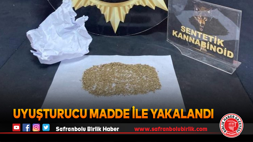 Uyuşturucu madde ile yakalandı
