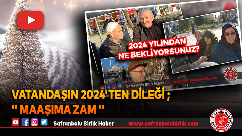 Vatandaşın 2024’ten dileği ; ” Maaşıma Zam “