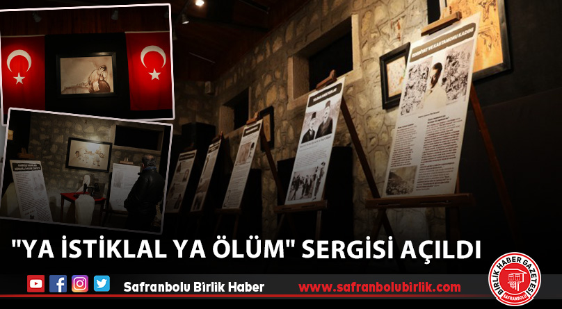 “Ya İstiklal Ya Ölüm” sergisi açıldı