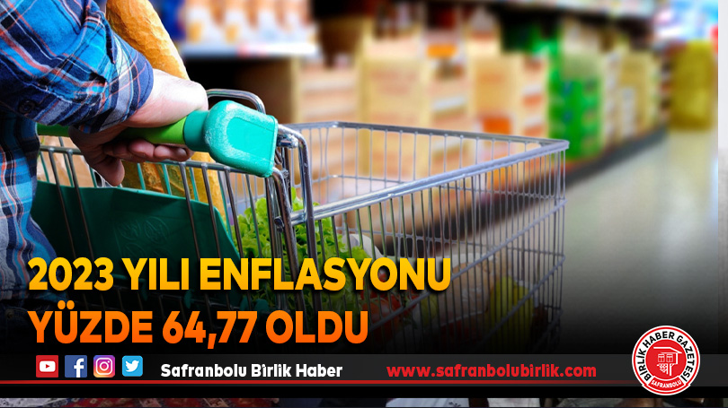 2023 yılı enflasyonu yüzde 64,77 oldu
