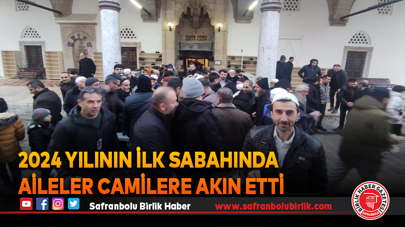 2024 yılının ilk sabahında aileler camilere akın etti