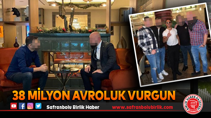 38 milyon avroluk vurgun