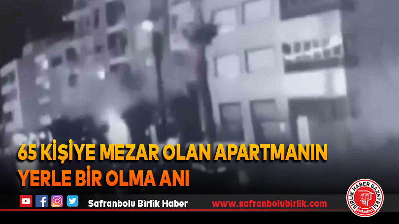 65 kişiye mezar olan apartmanın yerle bir olma anı