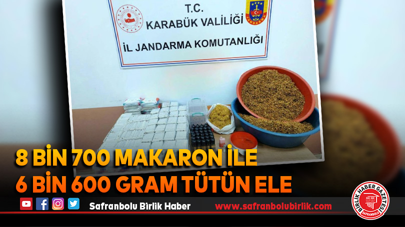 8 bin 700 makaron ile 6 bin 600 gram tütün ele geçirildi