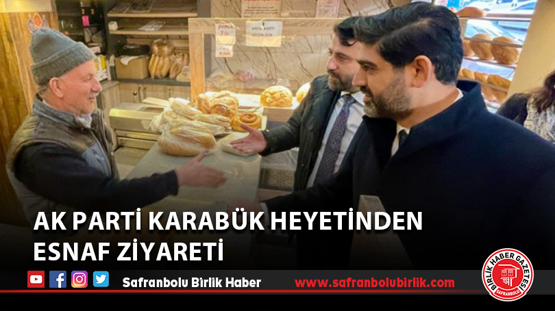 AK Parti Karabük heyetinden esnaf ziyareti