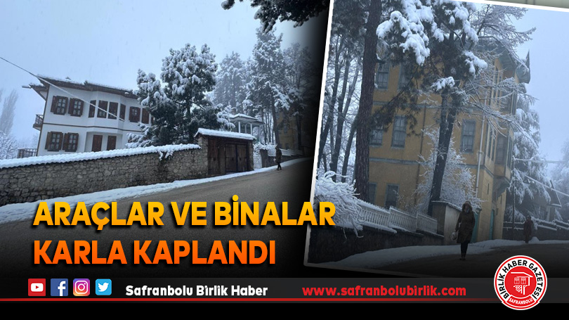 Araçlar ve binalar karla kaplandı