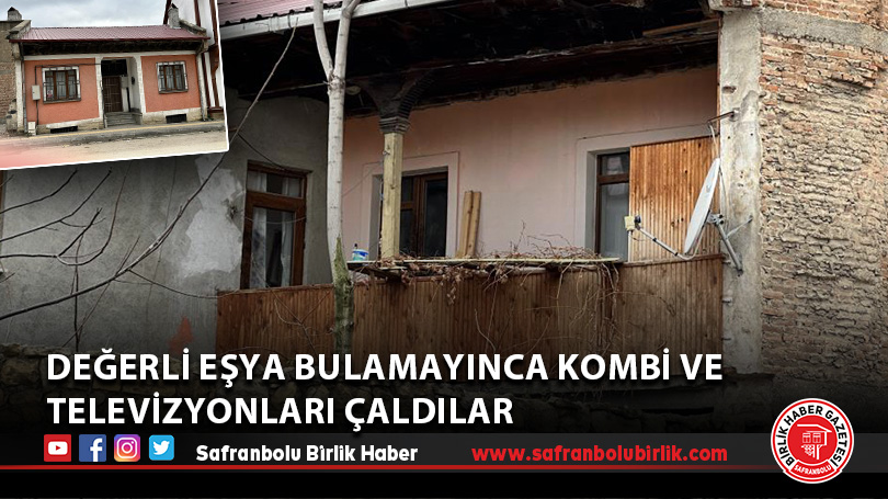 Değerli eşya bulamayınca kombi ve televizyonları çaldılar