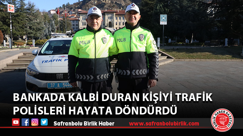 Bankada kalbi duran kişiyi trafik polisleri hayata döndürdü