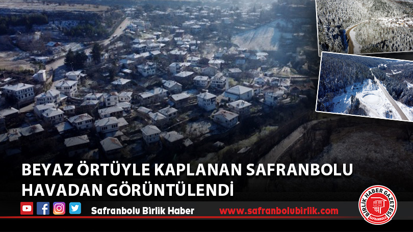 Beyaz örtüyle kaplanan Safranbolu havadan görüntülendi