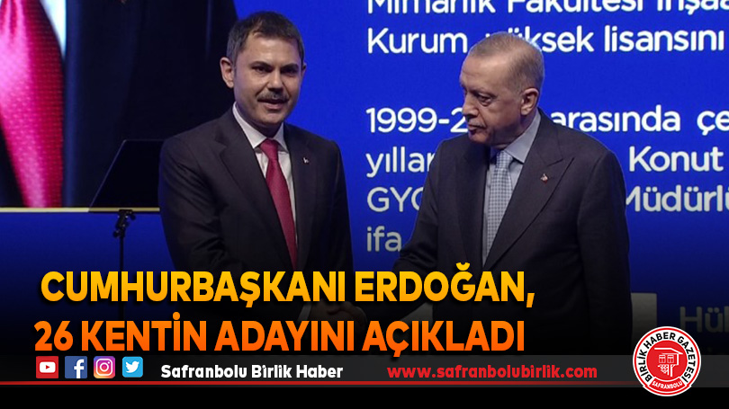 Cumhurbaşkanı Erdoğan, 26 kentin adayını açıkladı