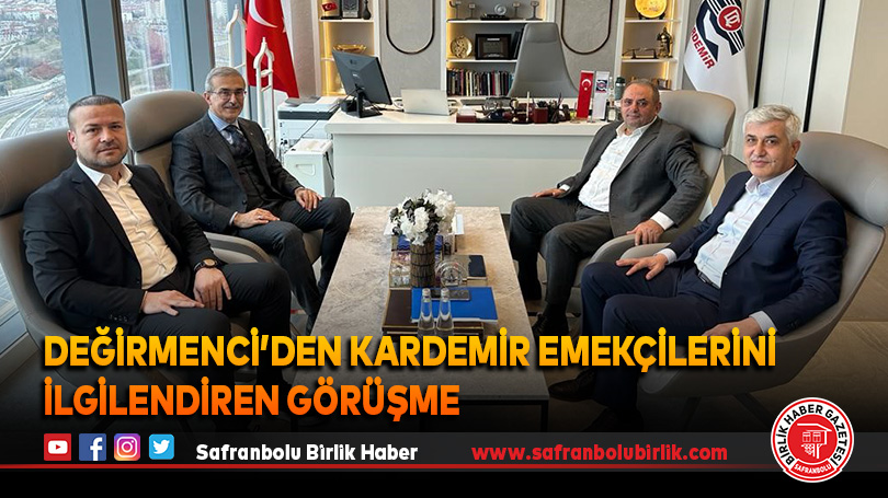 Değirmenci’den KARDEMİR emekçilerini ilgilendiren görüşme