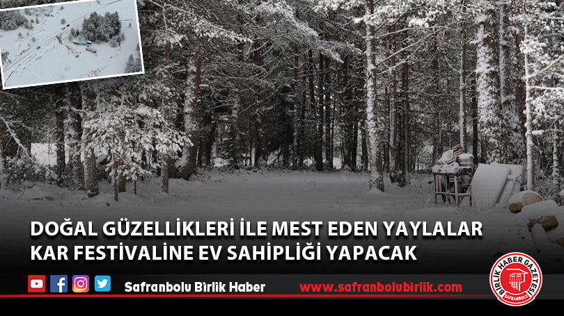 Doğal güzellikleri ile mest eden yaylalar kar festivaline ev sahipliği yapacak