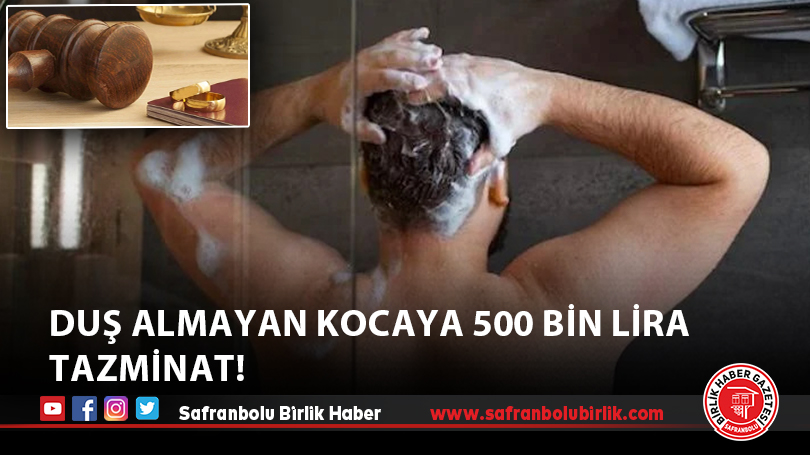 Duş Almayan Kocaya 500 Bin Lira Tazminat!
