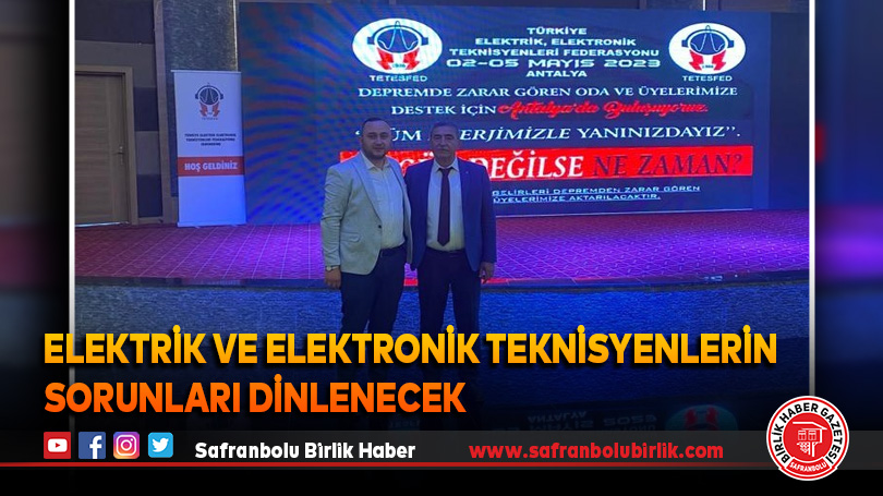 Elektrik ve elektronik teknisyenlerin sorunları dinlenecek