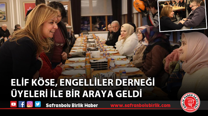 Elif Köse, Engelliler Derneği üyeleri ile bir araya geldi