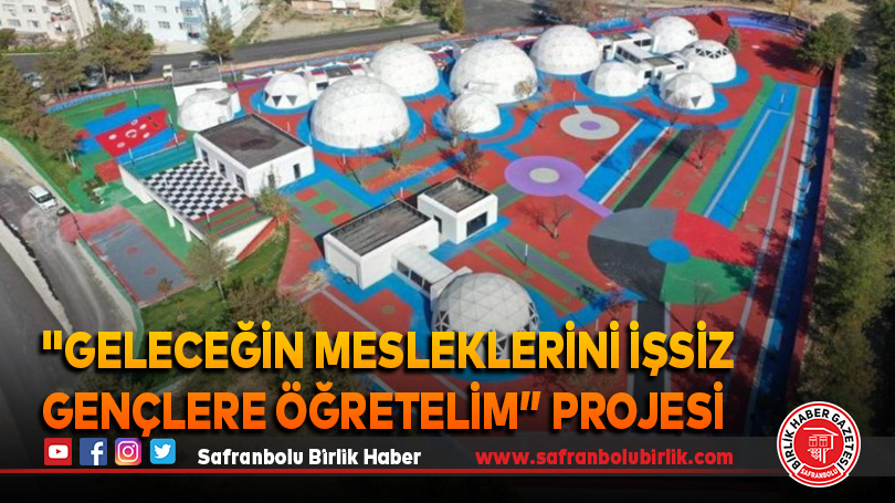 “Geleceğin Mesleklerini İşsiz Gençlere Öğretelim” projesi