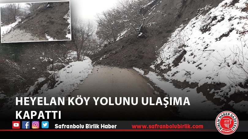 Heyelan köy yolunu ulaşıma kapattı
