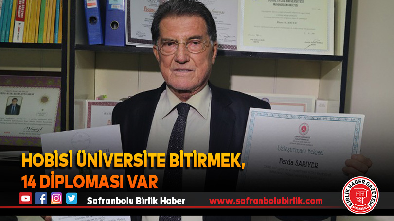 Hobisi üniversite bitirmek,14 diploması var