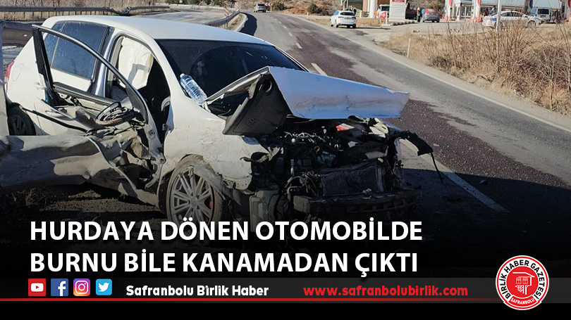 Hurdaya dönen otomobilde burnu bile kanamadan çıktı