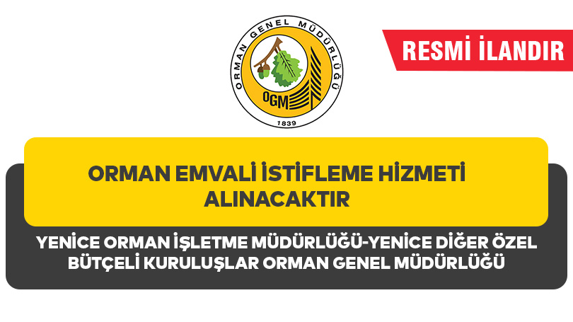 ORMAN EMVALİ İSTİFLEME HİZMETİ ALINACAKTIR