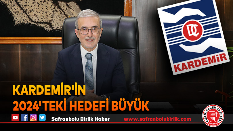 KARDEMİR’in 2024’teki hedefi büyük