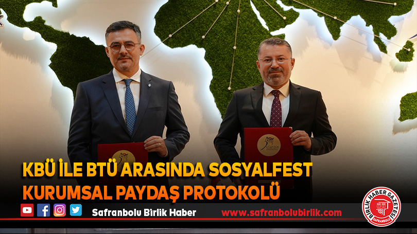 KBÜ ile BTÜ Arasında SOSYALFEST Kurumsal Paydaş Protokolü