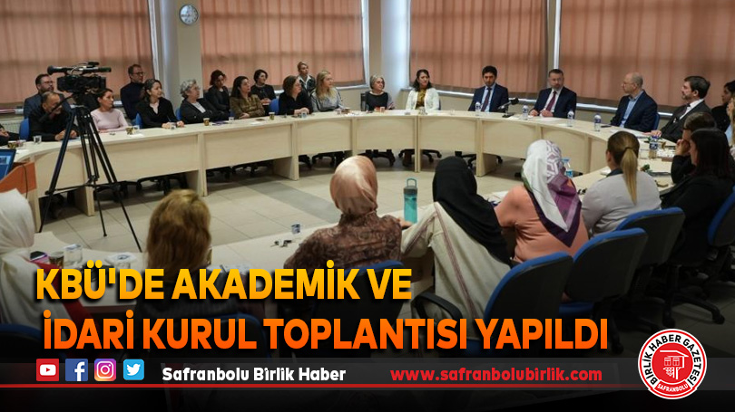 KBÜ’de Akademik ve İdari Kurul Toplantısı yapıldı