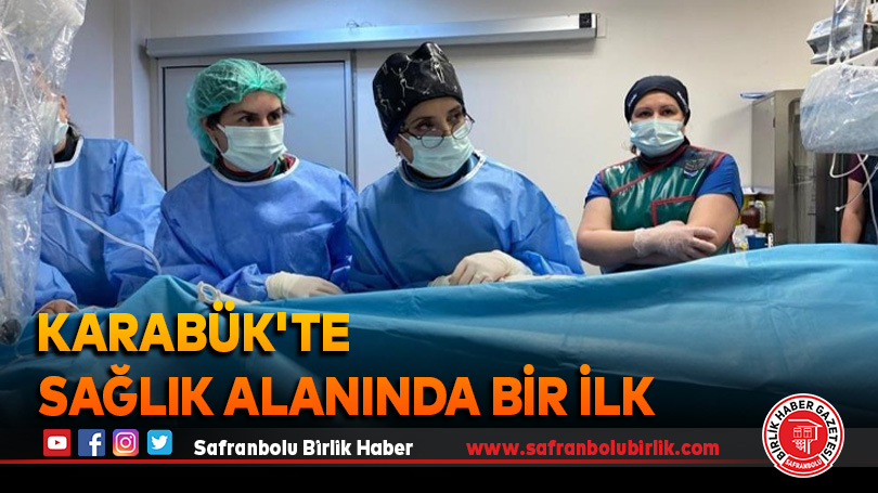 Karabük’te sağlık alanında bir ilk