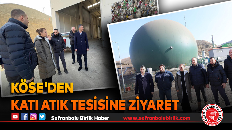 Köse’den Katı Atık Tesisine ziyaret