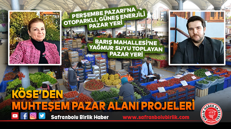 Köse’den muhteşem pazar alanı projeleri