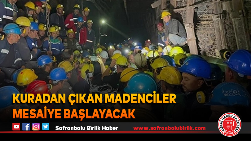 Kuradan çıkan madenciler mesaiye başlayacak