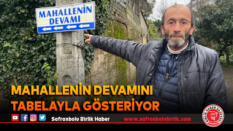 Mahallenin devamını tabelayla gösteriyor