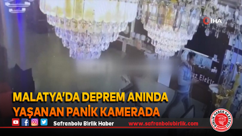Malatya’da deprem anında yaşanan panik kamerada