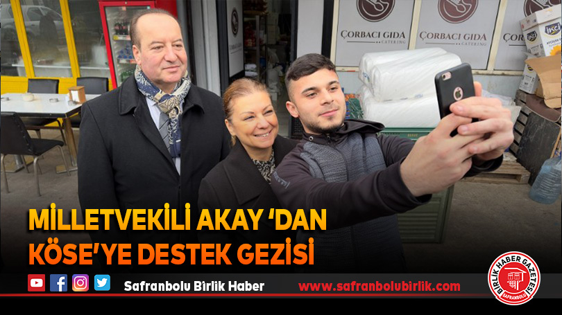 Milletvekili Akay ‘dan Köse’ye Destek Gezisi