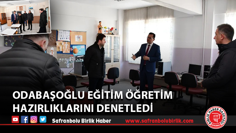 Odabaşoğlu Eğitim Öğretim Hazırlıklarını Denetledi