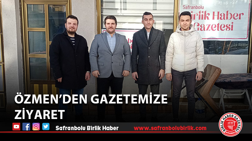 Özmen’den gazetemize ziyaret