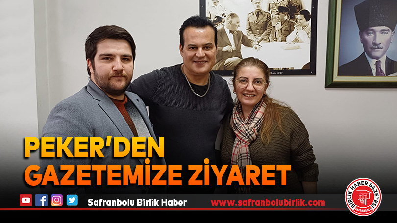 Peker’den Gazetemize Ziyaret