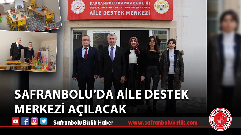 Safranbolu’da Aile Destek Merkezi Açılacak