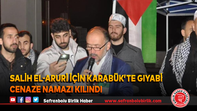 Salih el-Aruri için Karabük’te gıyabi cenaze namazı kılındı