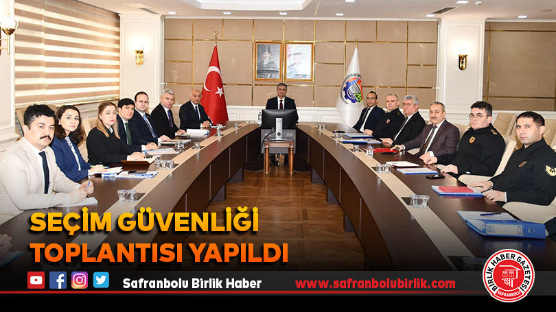 Seçim Güvenliği Toplantısı Yapıldı
