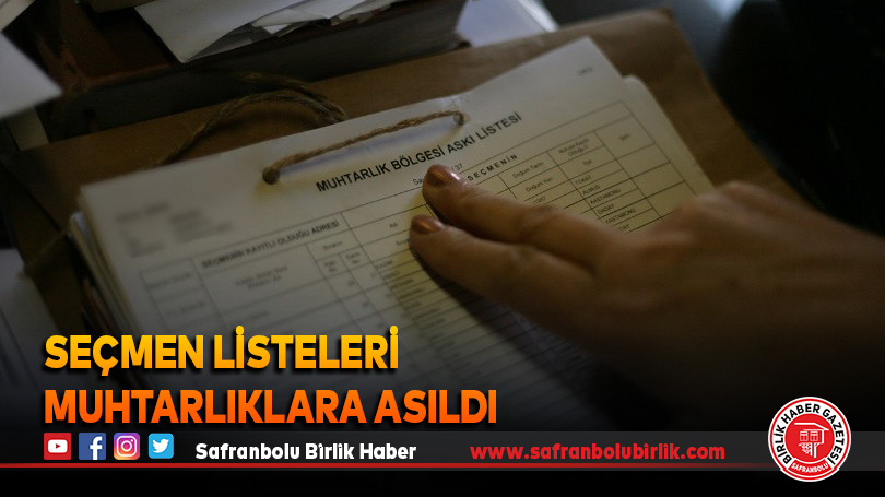 Seçmen listeleri muhtarlıklara asıldı