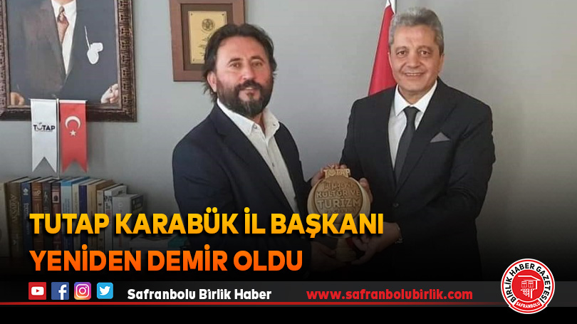 TUTAP Karabük İl Başkanı yeniden Demir oldu