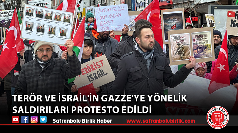 Terör ve İsrail’in Gazze’ye yönelik saldırıları protesto edildi