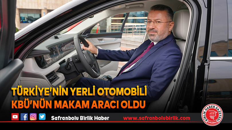 Türkiye’nin Yerli Otomobili KBÜ’nün Makam Aracı Oldu