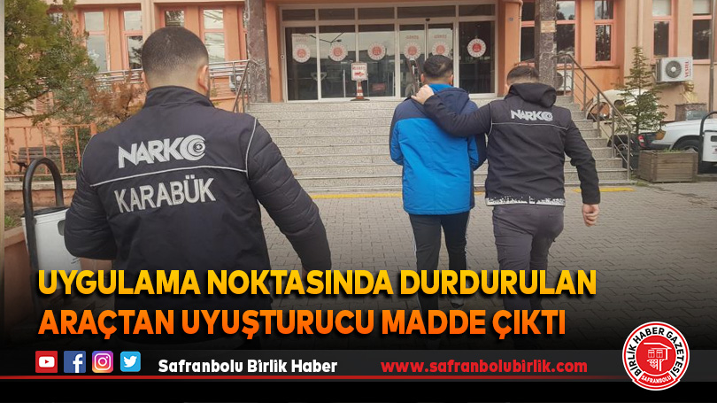 Uygulama noktasında durdurulan araçtan uyuşturucu madde çıktı