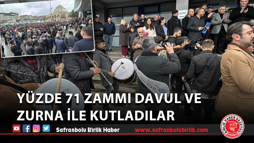 Yüzde 71 zammı davul ve zurna ile kutladılar