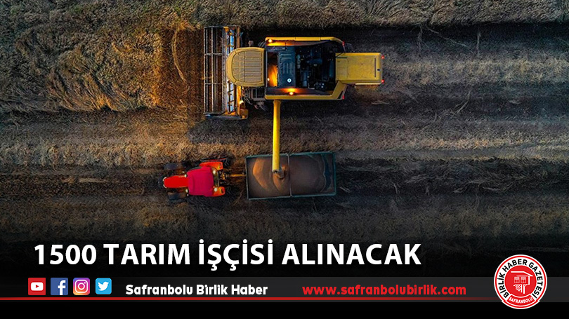 1500 Tarım İşçisi Alınacak