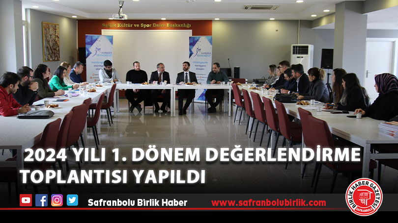  2024 Yılı 1. Dönem Değerlendirme Toplantısı Yapıldı